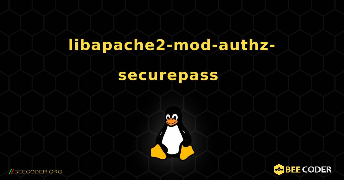 libapache2-mod-authz-securepass  のインストール方法. Linux