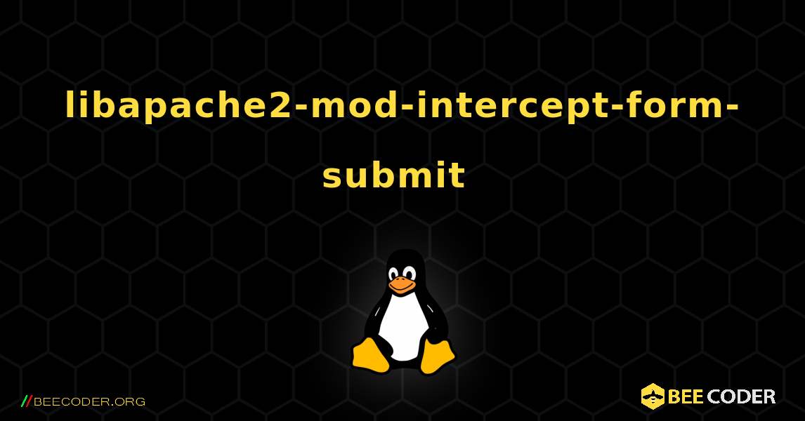libapache2-mod-intercept-form-submit  のインストール方法. Linux
