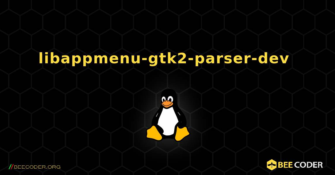 libappmenu-gtk2-parser-dev  のインストール方法. Linux