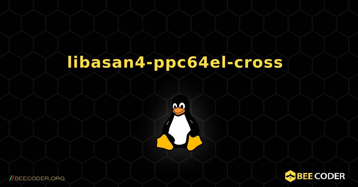 libasan4-ppc64el-cross  のインストール方法. Linux