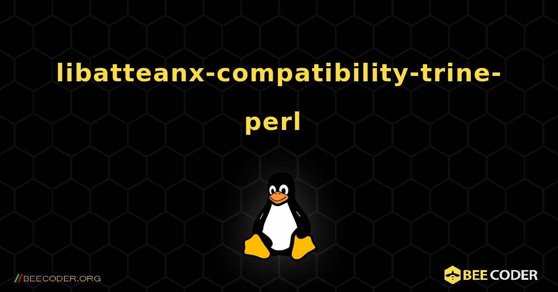 libatteanx-compatibility-trine-perl  のインストール方法. Linux