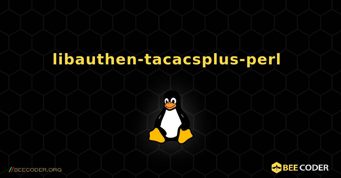 libauthen-tacacsplus-perl  のインストール方法. Linux