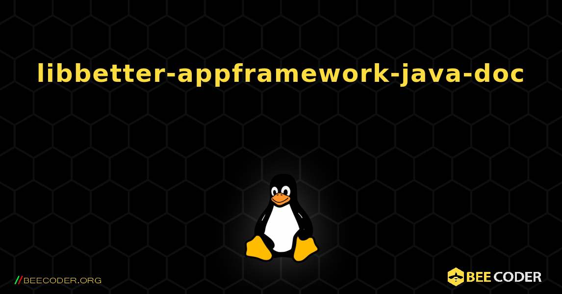 libbetter-appframework-java-doc  のインストール方法. Linux