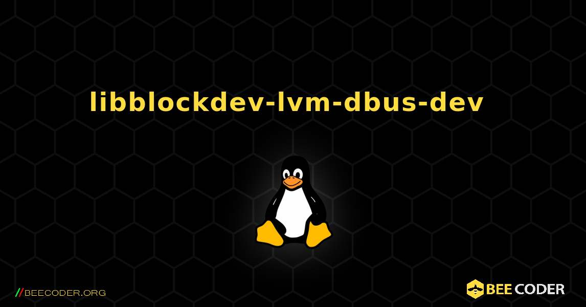 libblockdev-lvm-dbus-dev  のインストール方法. Linux