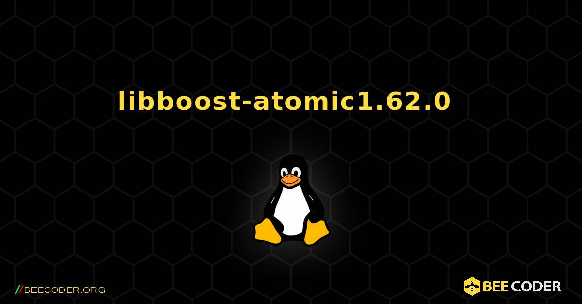 libboost-atomic1.62.0  のインストール方法. Linux