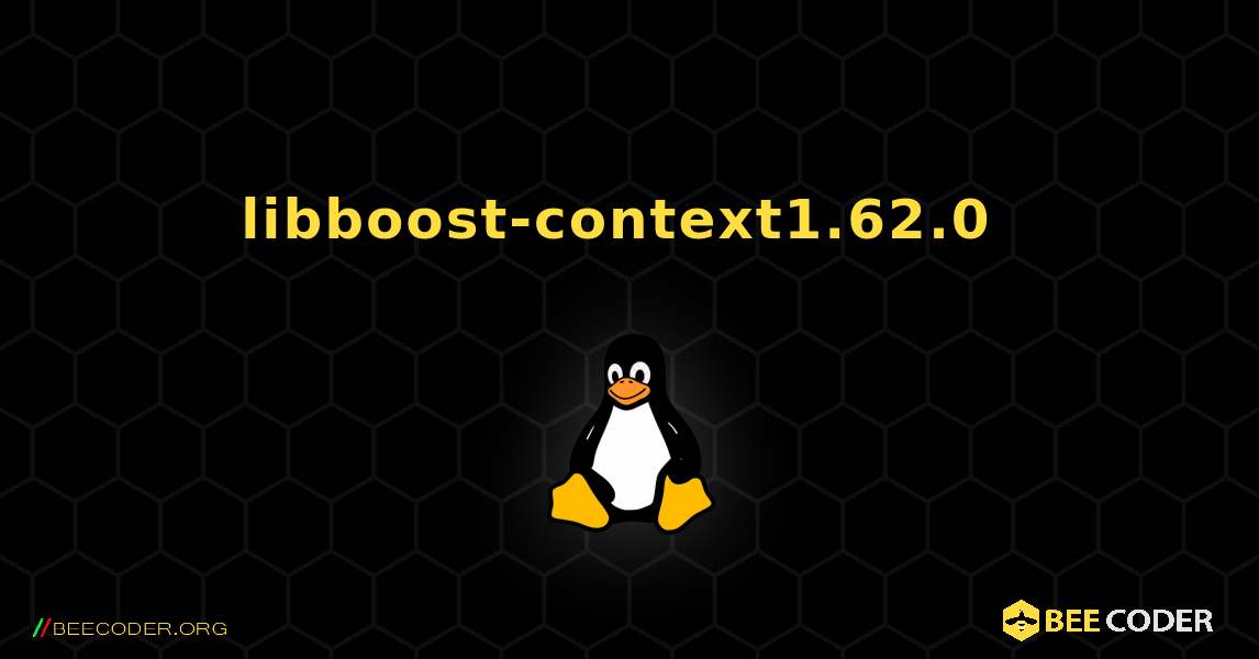 libboost-context1.62.0  のインストール方法. Linux
