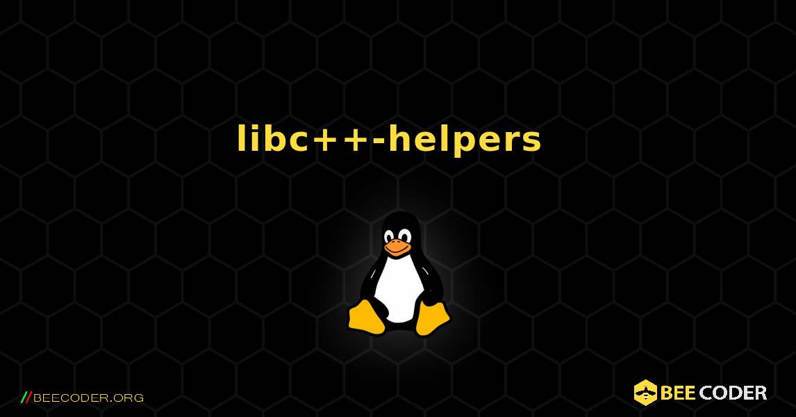 libc++-helpers  のインストール方法. Linux