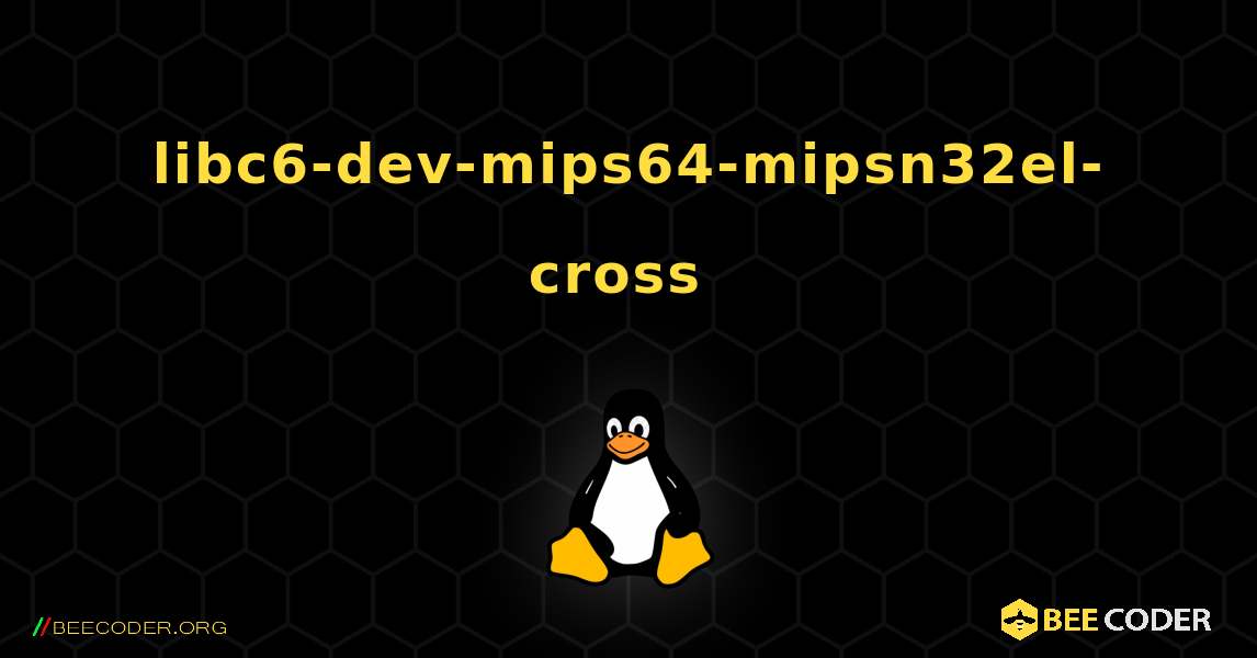 libc6-dev-mips64-mipsn32el-cross  のインストール方法. Linux