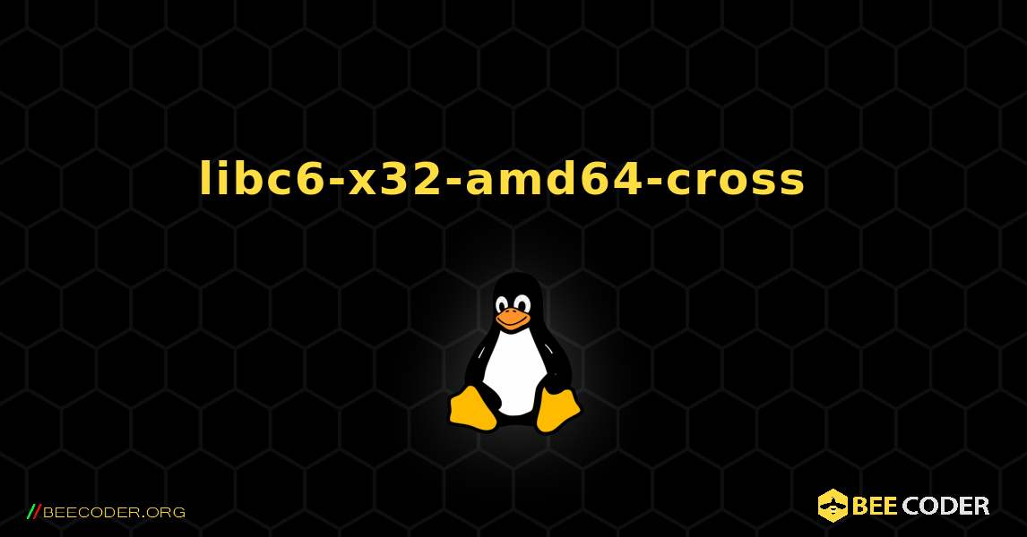 libc6-x32-amd64-cross  のインストール方法. Linux