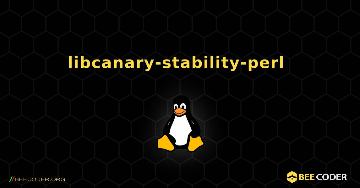 libcanary-stability-perl  のインストール方法. Linux