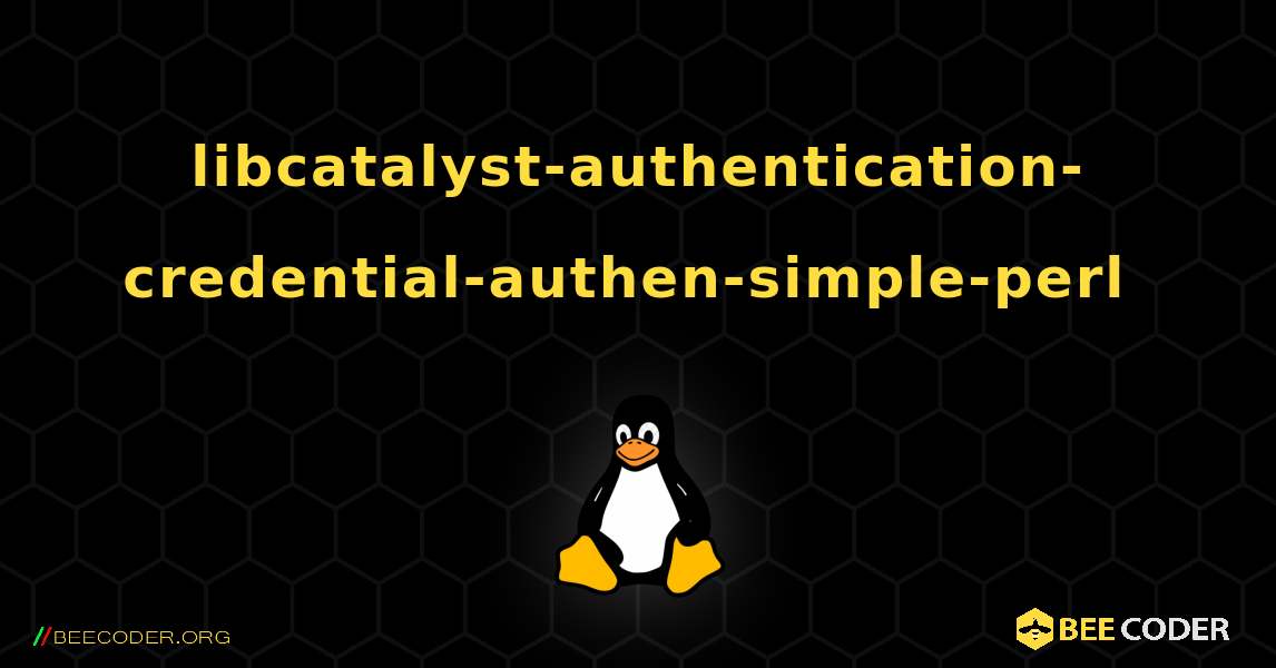 libcatalyst-authentication-credential-authen-simple-perl  のインストール方法. Linux