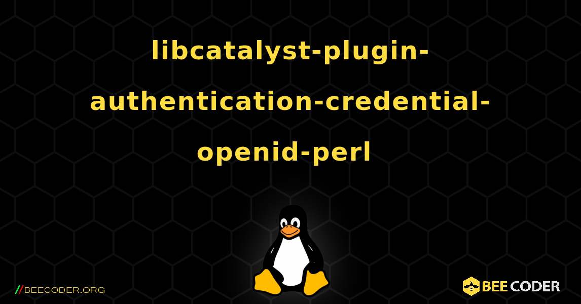 libcatalyst-plugin-authentication-credential-openid-perl  のインストール方法. Linux