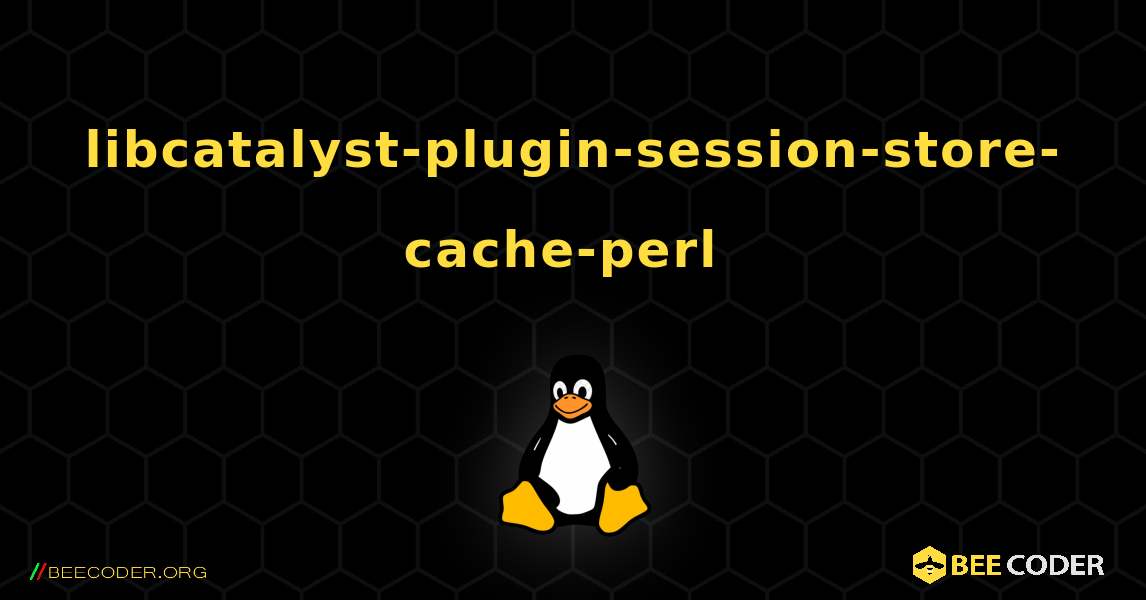 libcatalyst-plugin-session-store-cache-perl  のインストール方法. Linux