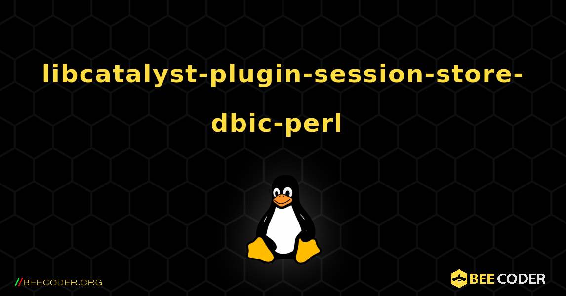 libcatalyst-plugin-session-store-dbic-perl  のインストール方法. Linux