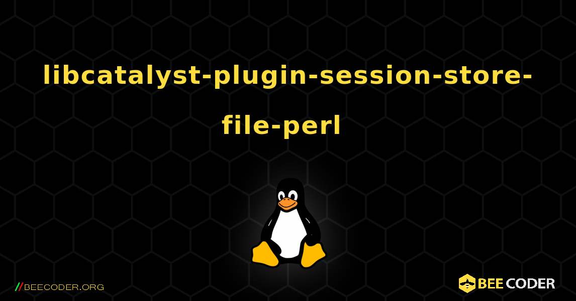 libcatalyst-plugin-session-store-file-perl  のインストール方法. Linux