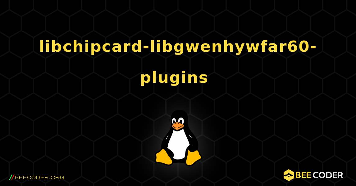 libchipcard-libgwenhywfar60-plugins  のインストール方法. Linux