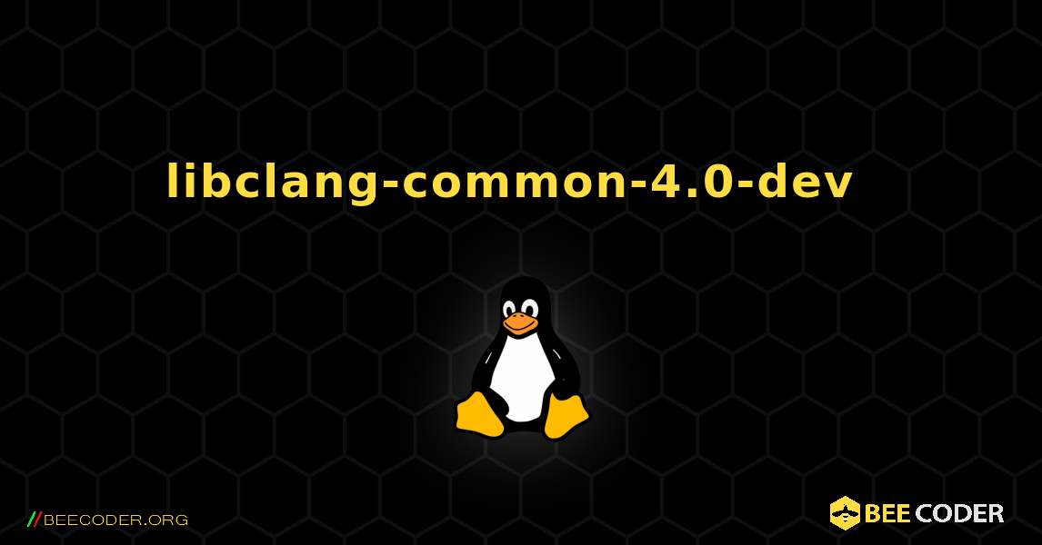 libclang-common-4.0-dev  のインストール方法. Linux