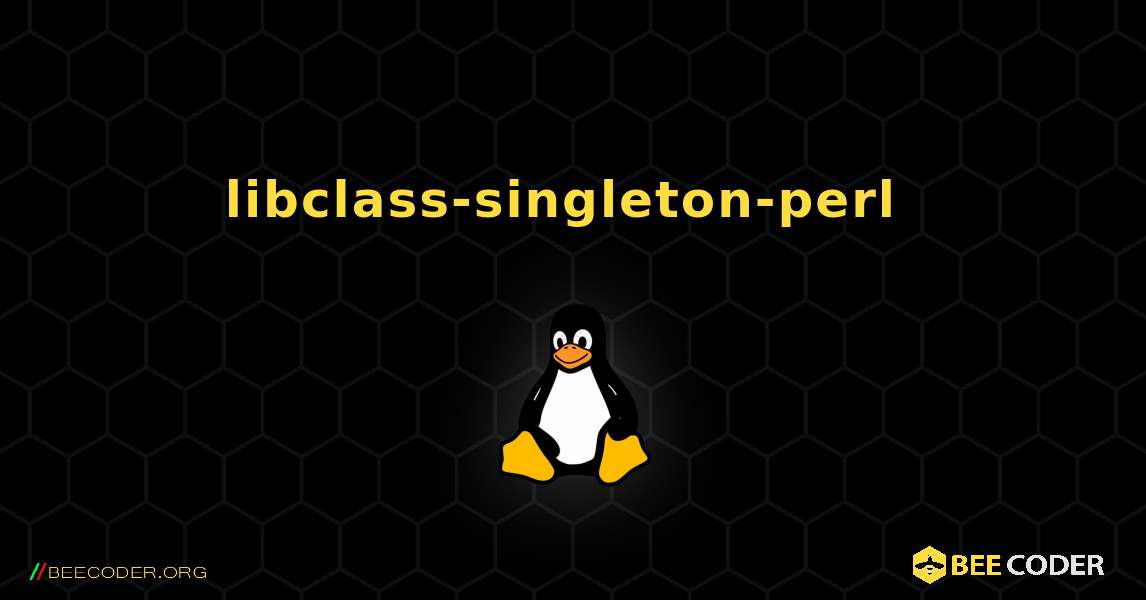 libclass-singleton-perl  のインストール方法. Linux