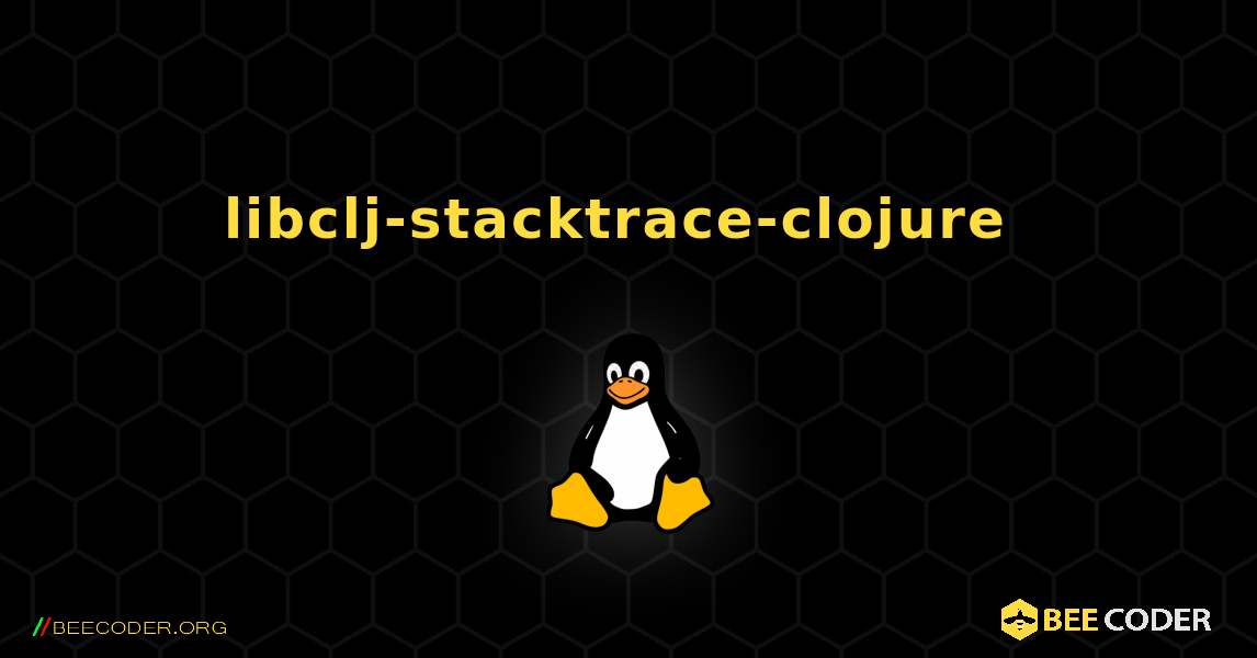 libclj-stacktrace-clojure  のインストール方法. Linux
