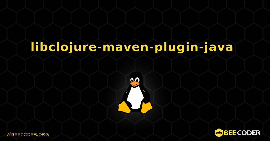libclojure-maven-plugin-java  のインストール方法. Linux
