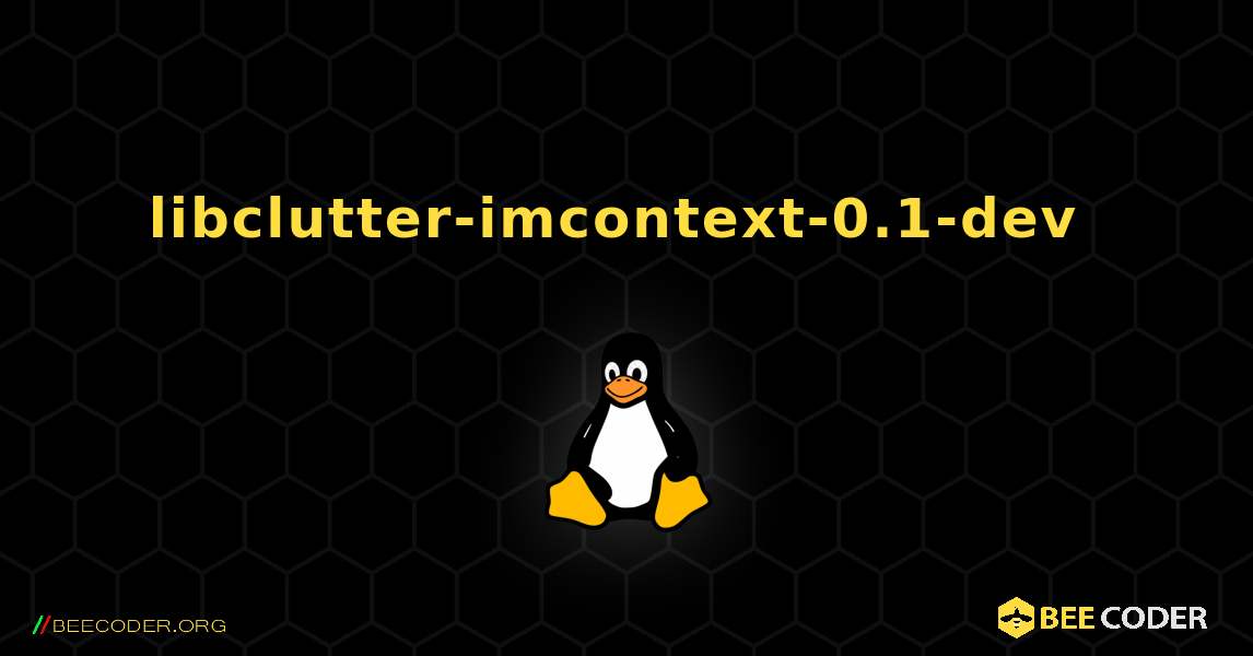 libclutter-imcontext-0.1-dev  のインストール方法. Linux