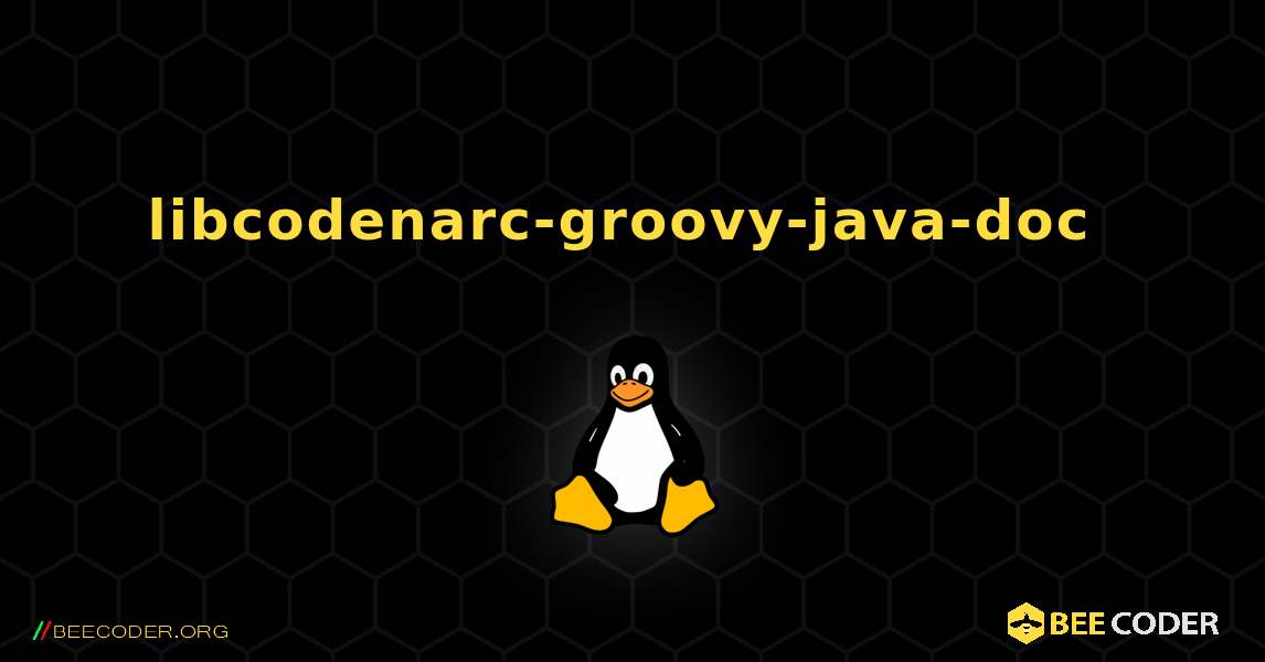 libcodenarc-groovy-java-doc  のインストール方法. Linux