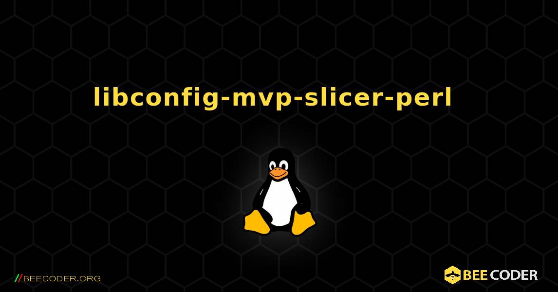 libconfig-mvp-slicer-perl  のインストール方法. Linux