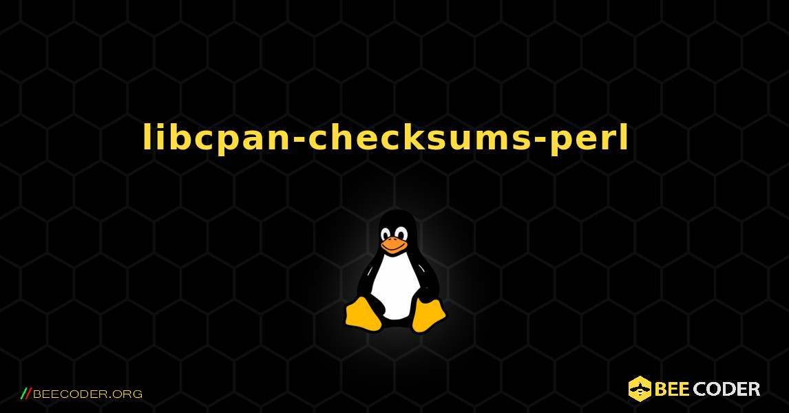 libcpan-checksums-perl  のインストール方法. Linux