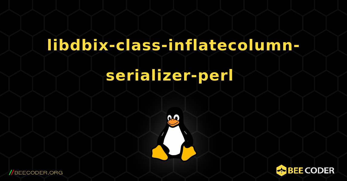 libdbix-class-inflatecolumn-serializer-perl  のインストール方法. Linux
