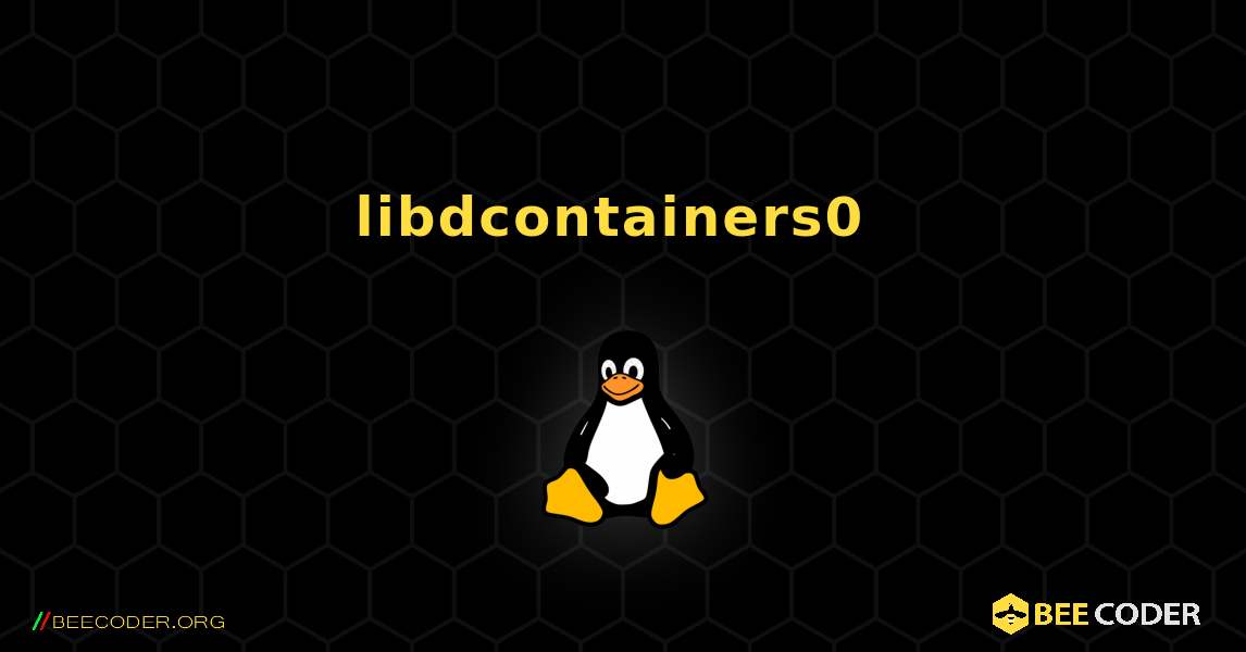 libdcontainers0  のインストール方法. Linux
