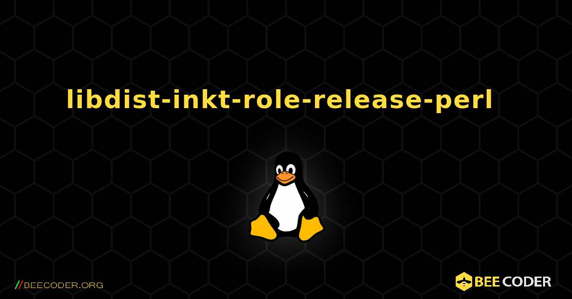 libdist-inkt-role-release-perl  のインストール方法. Linux