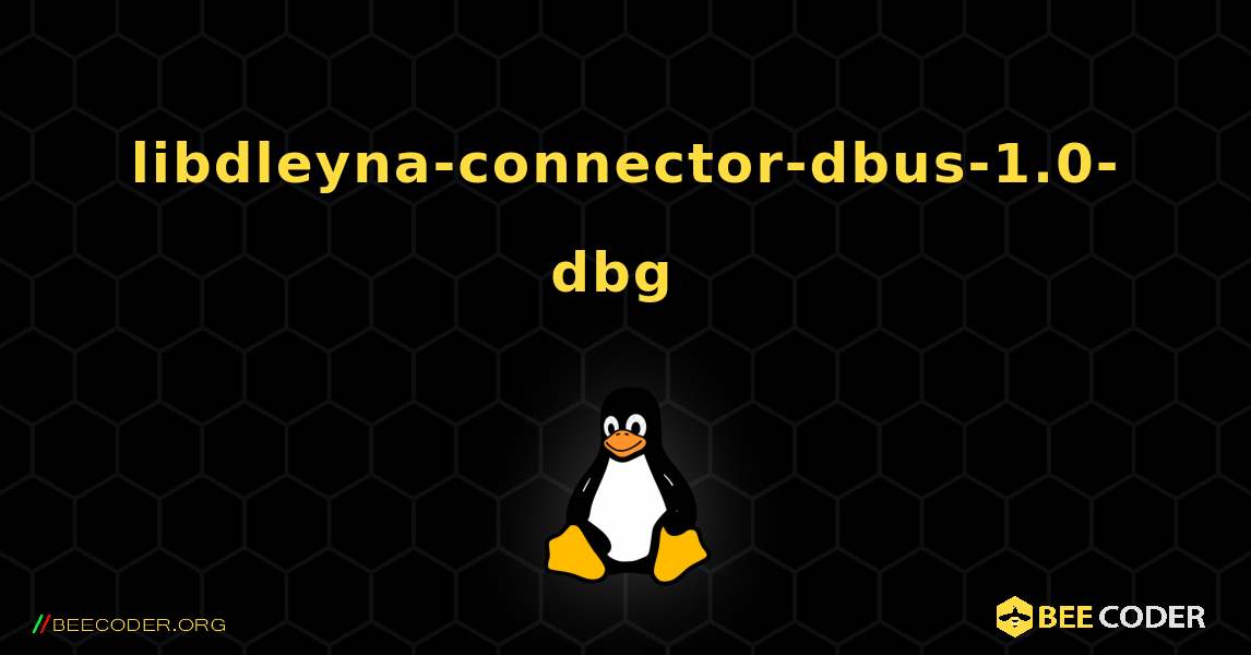 libdleyna-connector-dbus-1.0-dbg  のインストール方法. Linux