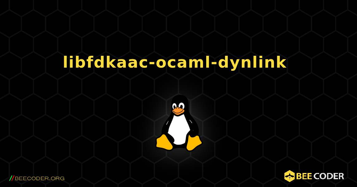 libfdkaac-ocaml-dynlink  のインストール方法. Linux