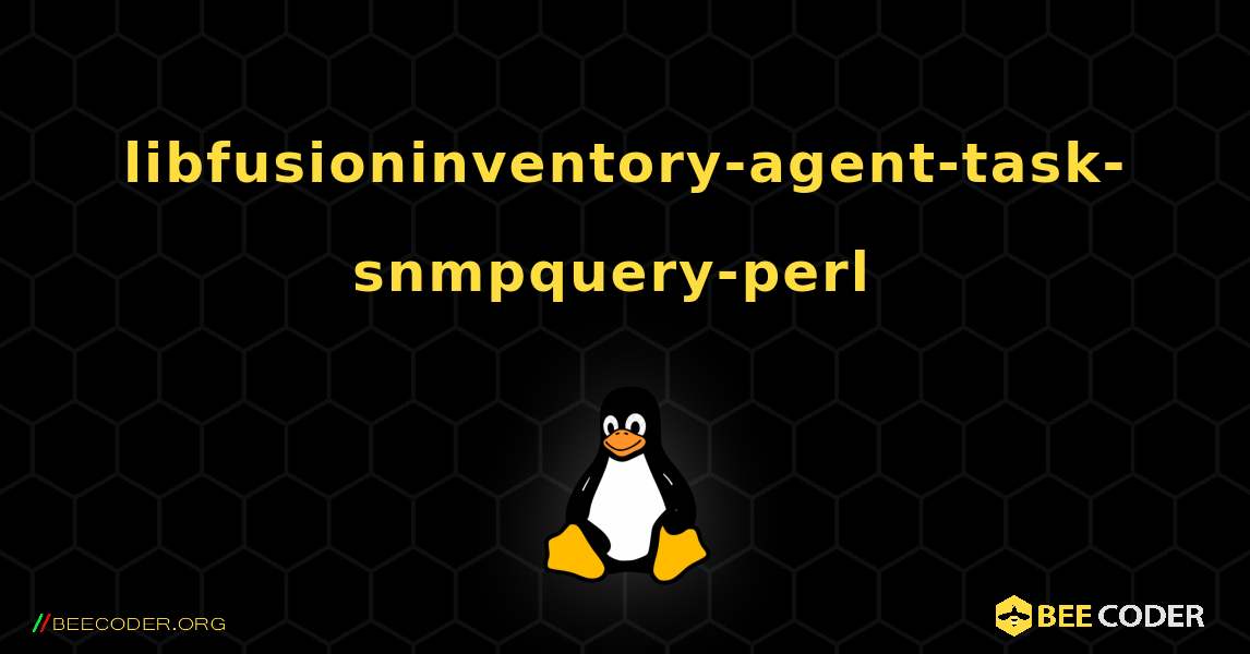 libfusioninventory-agent-task-snmpquery-perl  のインストール方法. Linux
