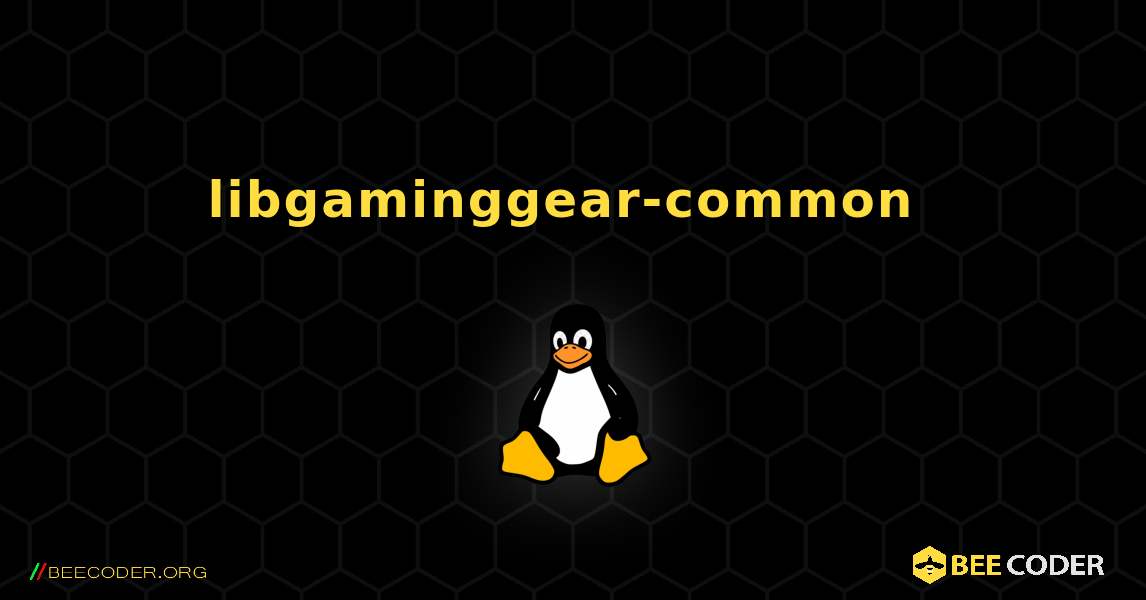 libgaminggear-common  のインストール方法. Linux
