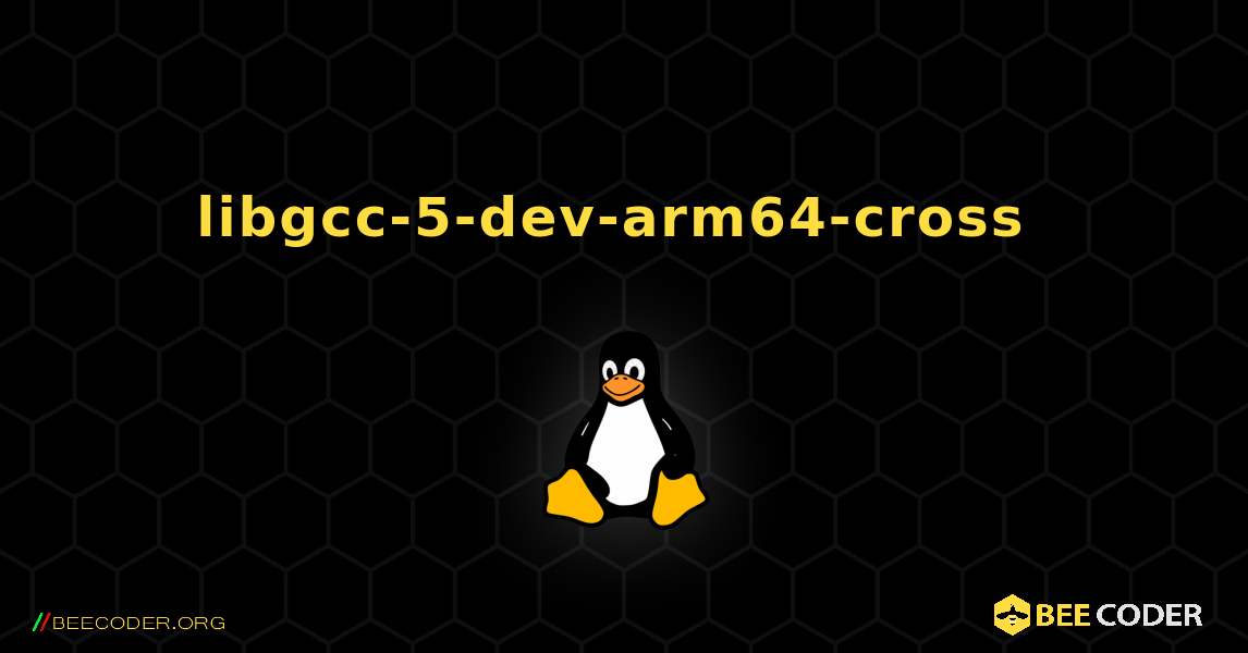 libgcc-5-dev-arm64-cross  のインストール方法. Linux