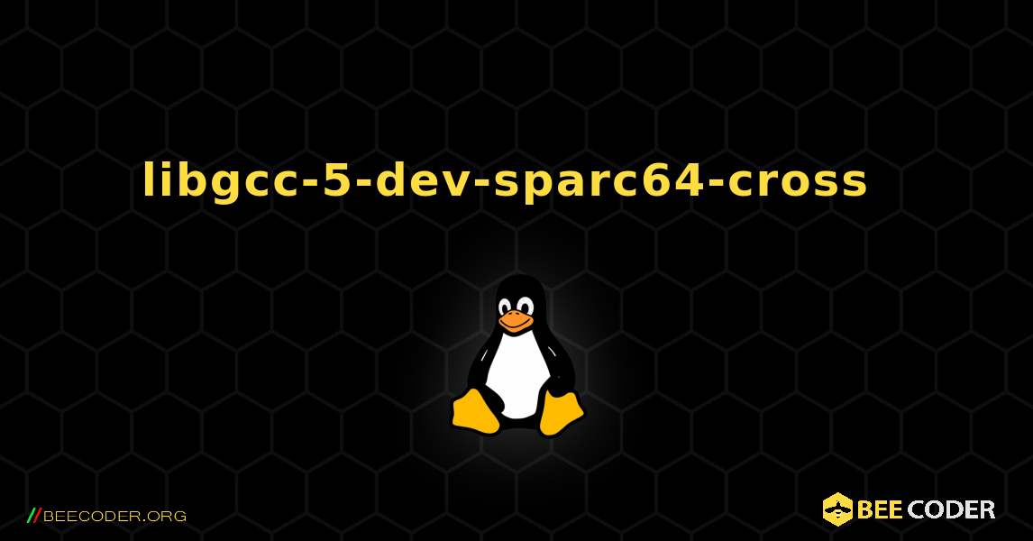 libgcc-5-dev-sparc64-cross  のインストール方法. Linux