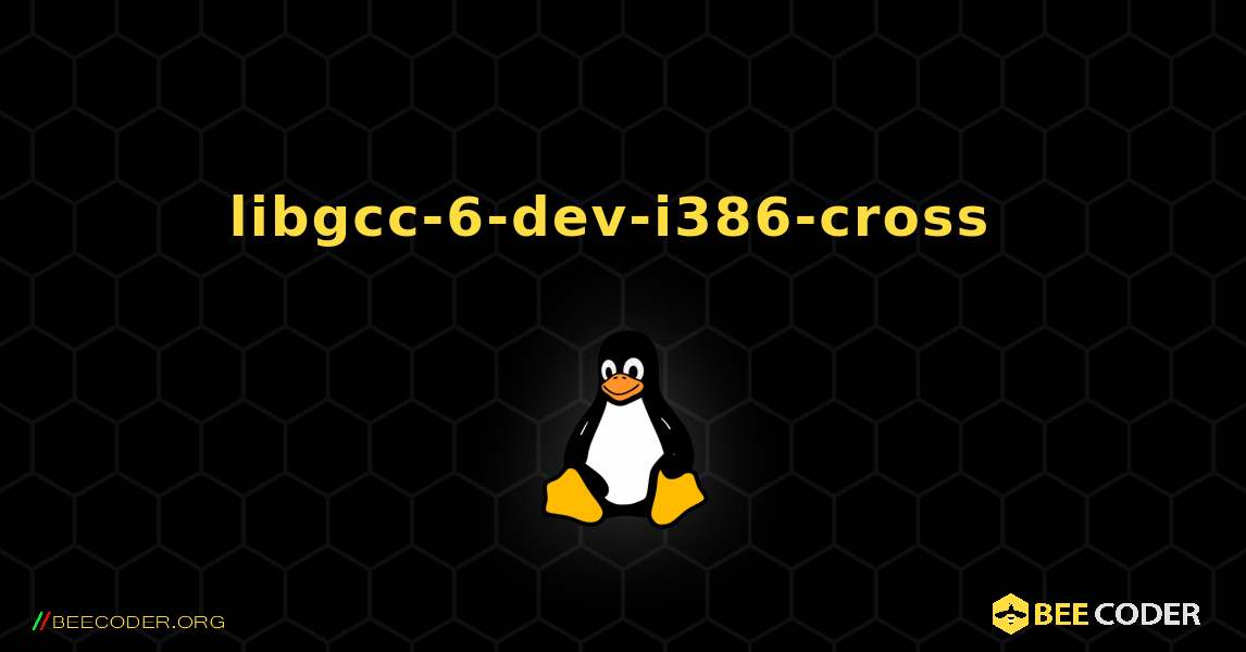 libgcc-6-dev-i386-cross  のインストール方法. Linux