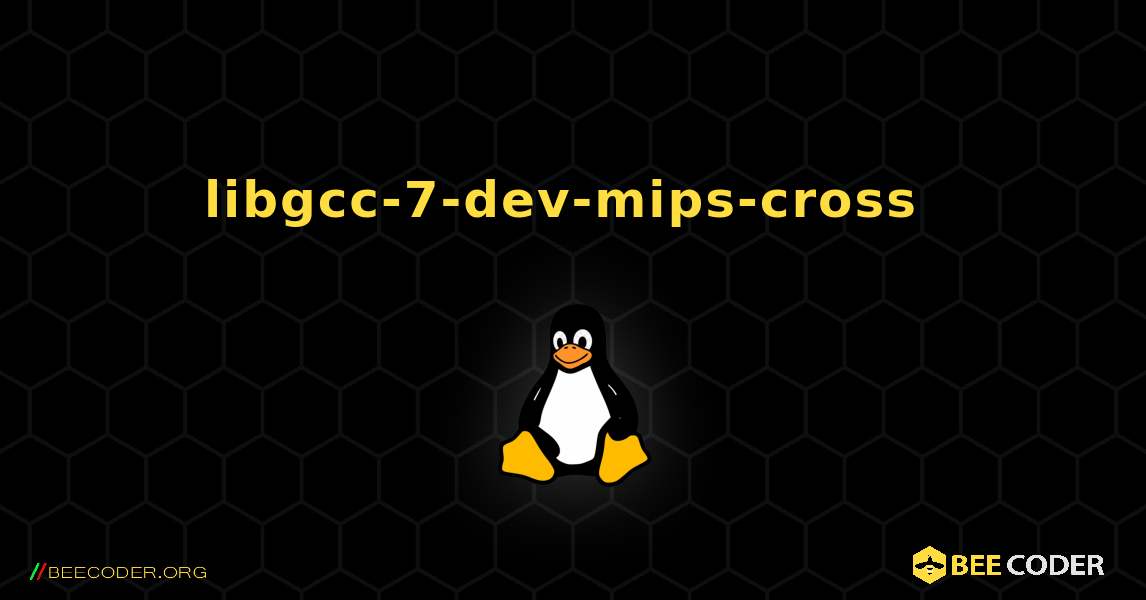 libgcc-7-dev-mips-cross  のインストール方法. Linux