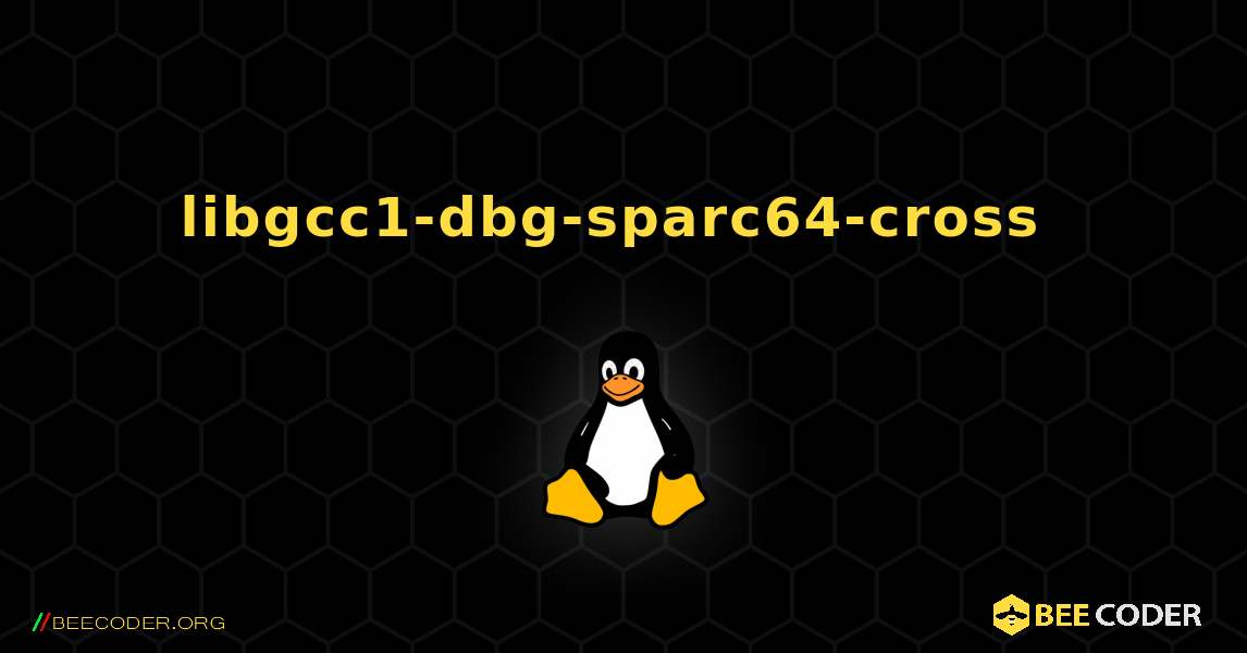 libgcc1-dbg-sparc64-cross  のインストール方法. Linux