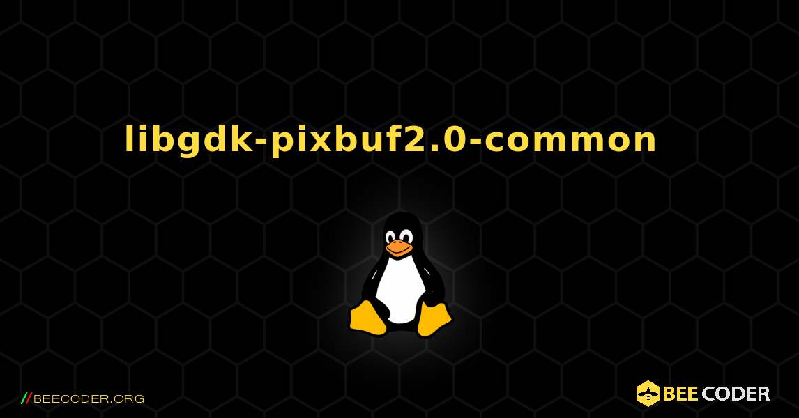 libgdk-pixbuf2.0-common  のインストール方法. Linux