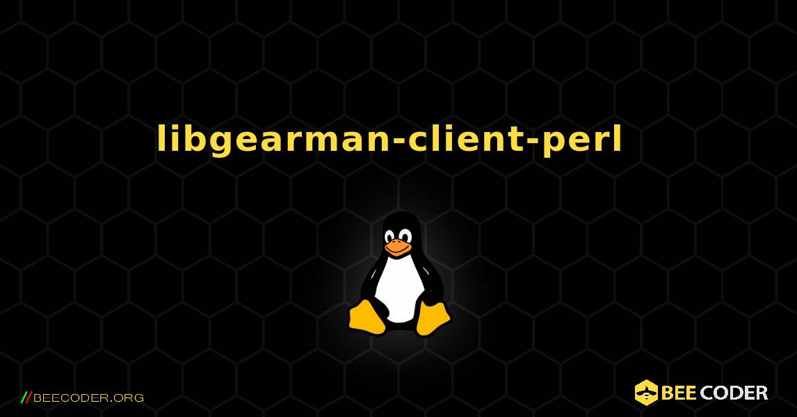 libgearman-client-perl  のインストール方法. Linux