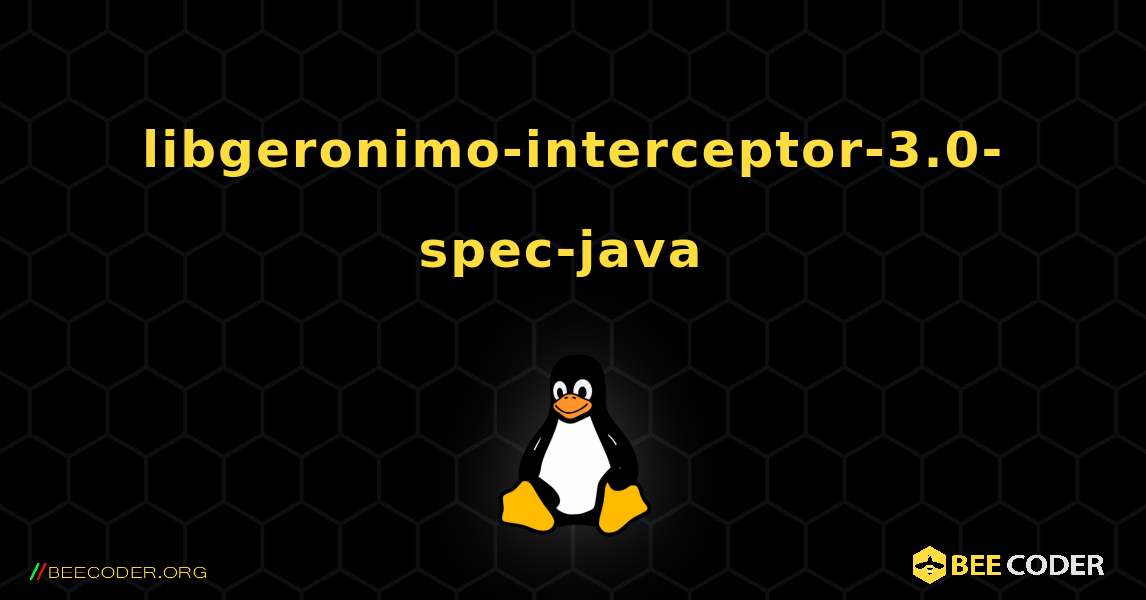 libgeronimo-interceptor-3.0-spec-java  のインストール方法. Linux