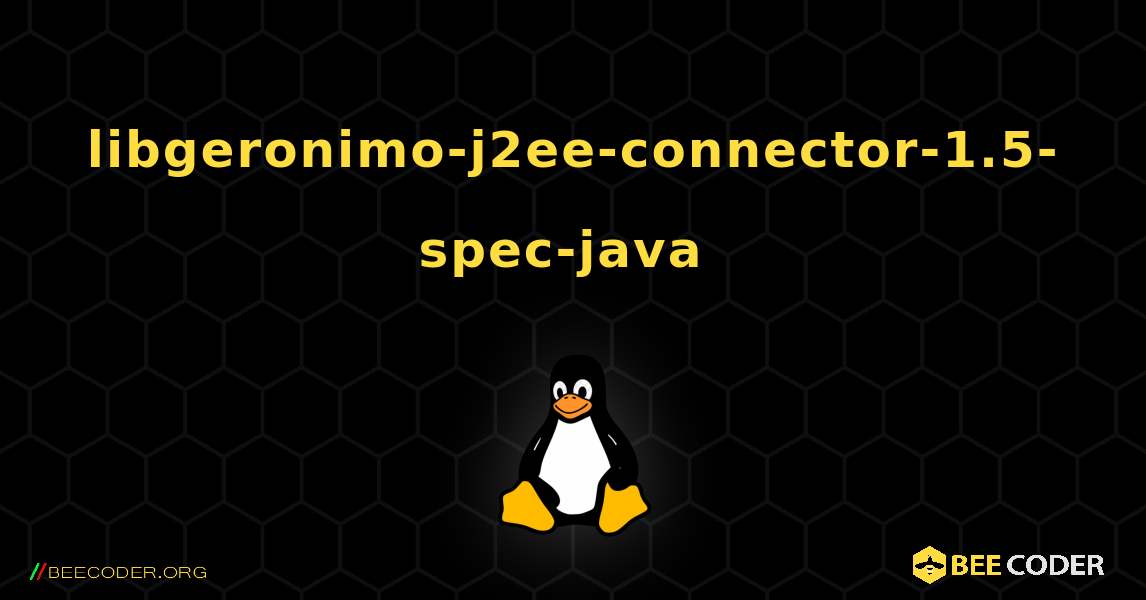 libgeronimo-j2ee-connector-1.5-spec-java  のインストール方法. Linux