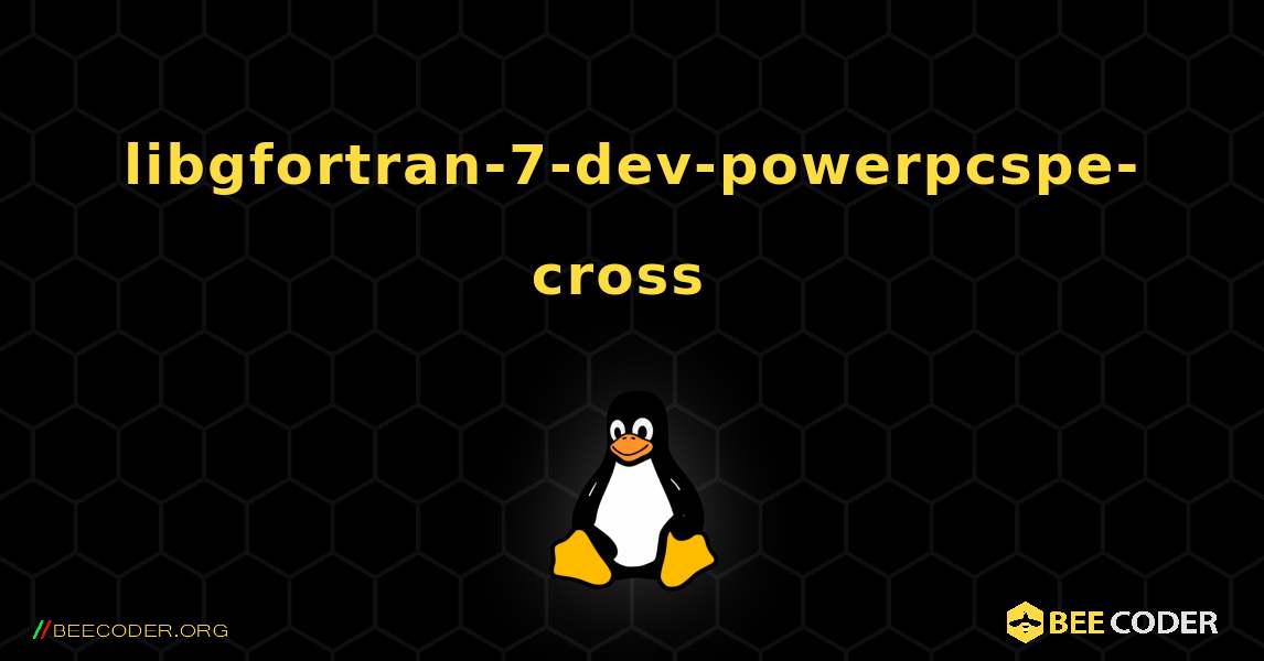 libgfortran-7-dev-powerpcspe-cross  のインストール方法. Linux
