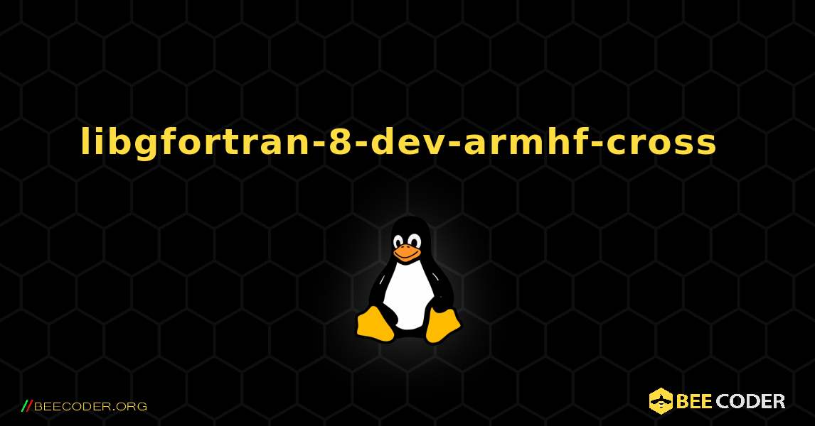 libgfortran-8-dev-armhf-cross  のインストール方法. Linux