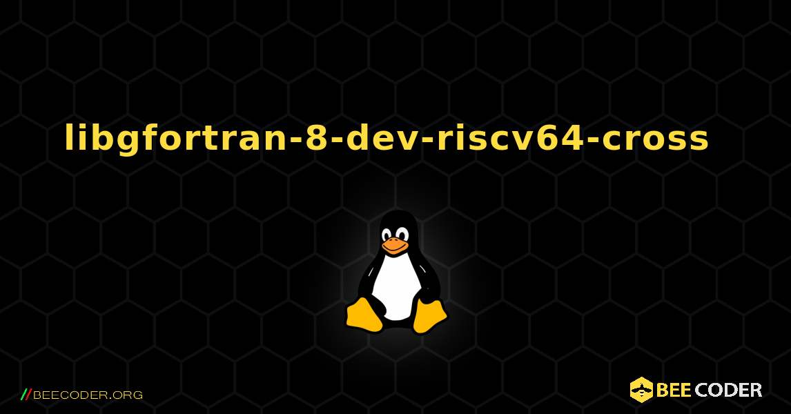 libgfortran-8-dev-riscv64-cross  のインストール方法. Linux