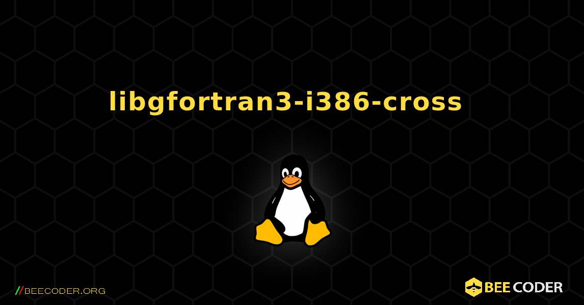 libgfortran3-i386-cross  のインストール方法. Linux