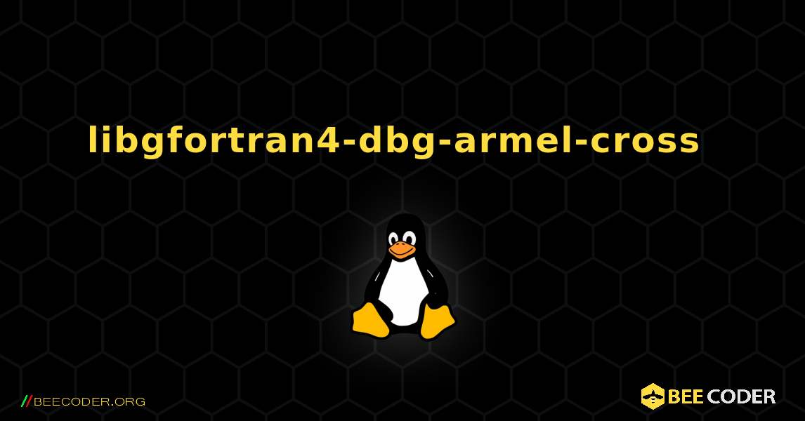 libgfortran4-dbg-armel-cross  のインストール方法. Linux