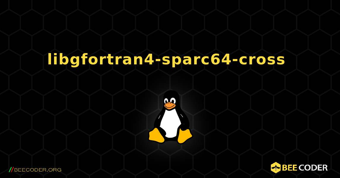 libgfortran4-sparc64-cross  のインストール方法. Linux